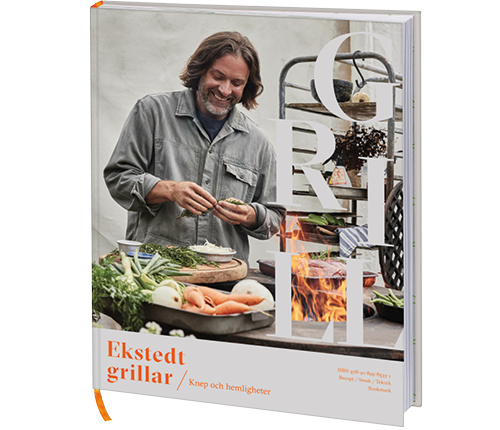 Ekstedt grillar – Knep och hemligheter